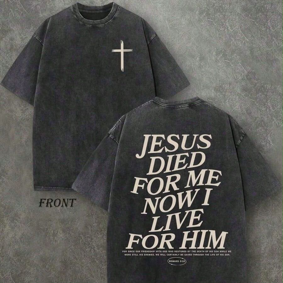 Jesus Died For Me Graphic T Shirt
